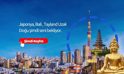 Uzak Doğu turlarında özel fırsatlar için yerini hemen ayırt!